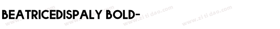 beatricedispaly bold字体转换